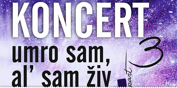 Treći koncert "Umro sam al sam živ" ljubuski.info