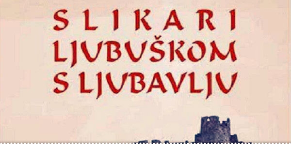 Prijave za skupnu izložbu slika "Slikari Ljubuškom s ljubavlju" ljubuski.info